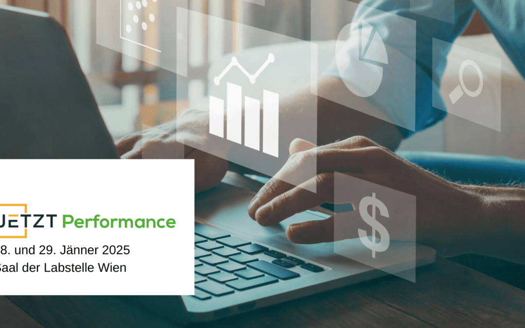Fachkonferenz JETZT Performance am 28. und 29. Jänner 2025 – 30% Rabatt Code sichern!